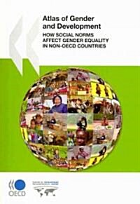 Atlas of Gender and Development: How Social Norms Affect Gender Equality in Non-OECD Countries (Paperback)