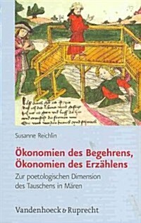 Okonomien Des Begehrens, Okonomien Des Erzahlens: Zur Poetologischen Dimension Des Tauschens in Maren (Hardcover)