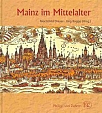 Mainz Im Mittelalter (Hardcover)