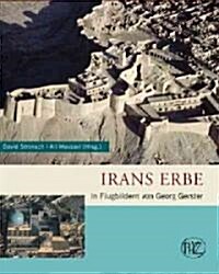 Irans Erbe: In Flugbildern Von Georg Gerster (Hardcover)