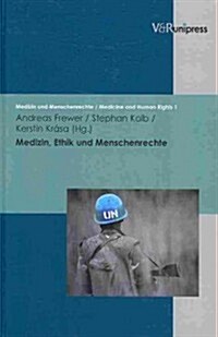 Medizin, Ethik Und Menschenrechte: Geschichte - Grundlagen - Praxis (Hardcover)