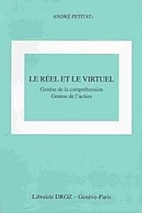 Le Reel Et le Virtuel: Genese de la Comprehension Genese de LAction (Paperback)