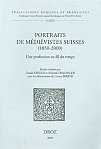 Portraits De Medievistes Suisses (1850-2000) (Paperback)