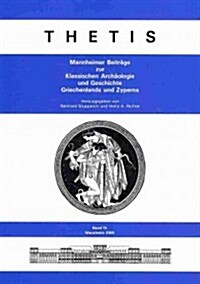 Thetis 15 (2008): Mannheimer Beitrage Zur Klassischen Archaologie Und Geschichte Griechenlands Und Zyperns (Paperback)