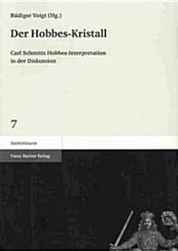 Der Hobbes-Kristall: Carl Schmitts Hobbes-Interpretation in Der Diskussion (Paperback)