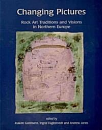 Changing Pictures : Rock Art Traditions and Visions in the Northernmost Europe (Paperback)
