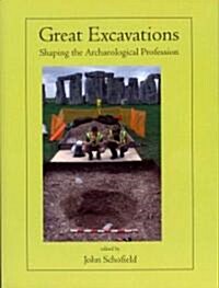 Great Excavations : Shaping the Archaeological Profession (Paperback)