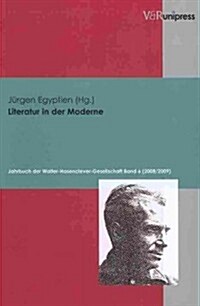 Literatur in Der Moderne: Jahrbuch Der Walter-Hasenclever-Gesellschaft Bd. 6 (2008/2009) (Paperback)