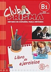 Club Prisma B1 Intermedio-Alto Libro de Ejercicios (Paperback)