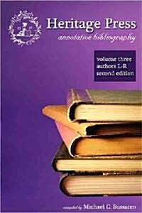 Heritage Press: Annotative Bibliography, Volume 3, Authors L-R, 2nd Edition (Paperback)