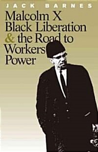 Malcolm X, Black Liberation, and the Road to Workers Power (Paperback)