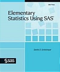 Elementary Statistics Using SAS (Paperback)
