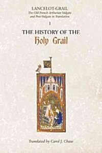 Lancelot-Grail: 1. The History of the Holy Grail : The Old French Arthurian Vulgate and Post-Vulgate in Translation (Paperback)