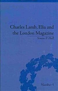 Charles Lamb, Elia and the London Magazine : Metropolitan Muse (Hardcover)