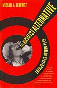 The Socialist Alternative: Real Human Development (Paperback)