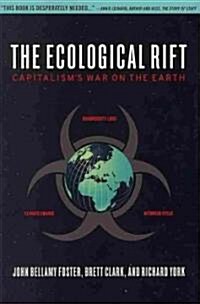 The Ecological Rift: Capitalisms War on the Earth (Paperback)