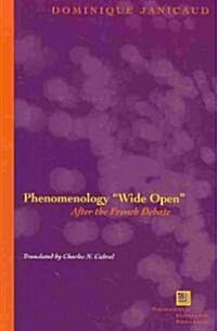 Phenomenology Wide Open: After the French Debate (Paperback)