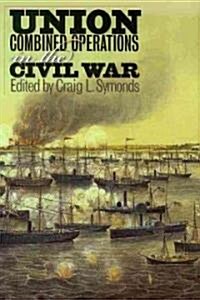 Union Combined Operations in the Civil War (Hardcover)