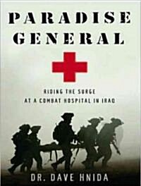 Paradise General: Riding the Surge at a Combat Hospital in Iraq (Audio CD)
