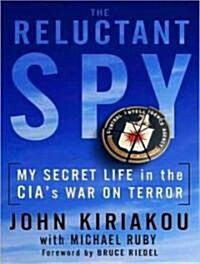 The Reluctant Spy: My Secret Life in the CIAs War on Terror (Audio CD)