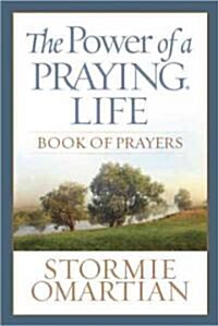 The Power of a Praying Life Book of Prayers (Paperback, Gift)