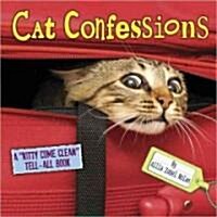 Cat Confessions: A Kitty Come Clean Tell-All Book (Hardcover)