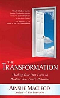 The Transformation: Healing Your Past Lives to Realize Your Souls Potential (Hardcover)