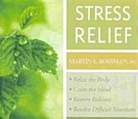 Stress Relief: Relax the Body and Calm the Mind, Restore Balance, Resolve Difficult Situations (Audio CD)
