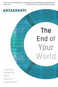 The End of Your World: Uncensored Straight Talk on the Nature of Enlightenment (Paperback)