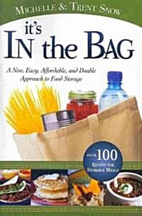 Its in the Bag: A New, Easy, Affordable, and Doable Approach to Food Storage (Paperback)
