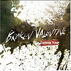 브로큰 발렌타인(Broken Valentine) - Calling You