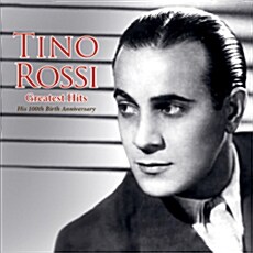 Tino Rossi - Greatest Hits [티노 로시 탄생 100주년 기념 베스트 앨범]