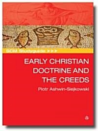 Early Christian Doctrine and the Creeds (Paperback)