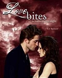 Love Bites: The Unofficial Saga of Twilight (Paperback)