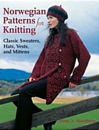 Norwegian Patterns for Knitting: Classic Sweaters, Hats, Vests, and Mittens (Hardcover)