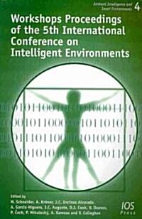 Workshops Proceedings of the 5th International Conference on Intelligent Environments (Paperback)