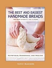 The Best and Easiest Handmade Breads (Paperback)