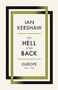 To Hell and Back : Europe, 1914-1949 (Hardcover)