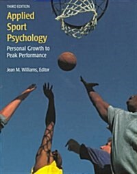 Applied Sport Psychology: Personal Growth to Peak Performance (Paperback, 3rd)