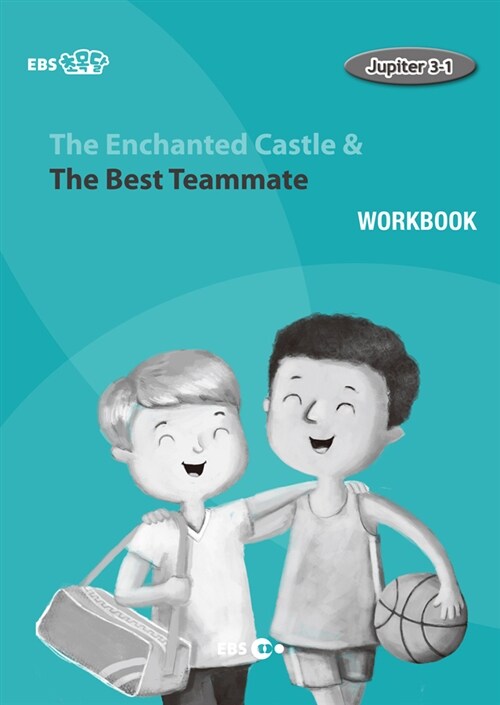 [EBS 초등영어] EBS 초목달 The Enchanted Castle & The Best Teammate : Jupiter 3-1 (Workbook)