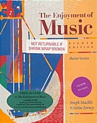 [중고] The Enjoyment of Music: An Introduction to Perceptive Listening/Shorter Version (Paperback, 8th Bk&CD)