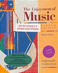 The Enjoyment of Music: An Introduction to Perceptive Listening/Shorter Version (Paperback, 8th Bk&CD)