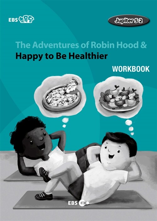 [EBS 초등영어] EBS 초목달 The Adventures of Robin Hood & Happy to Be Healthier : Jupiter 5-2 (Workbook)