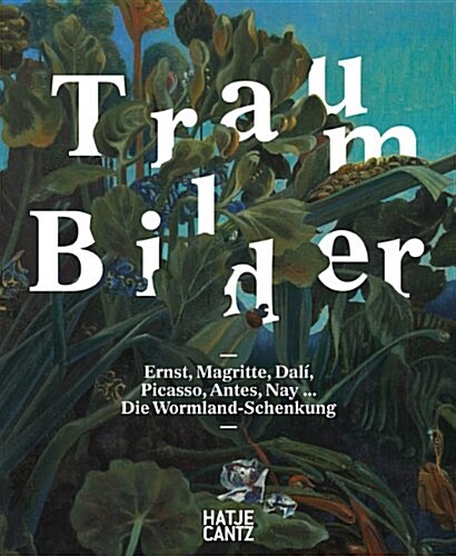 Traum-Bilder. Von Ernst und Magritte bis Antes und Nay. (Hardcover)