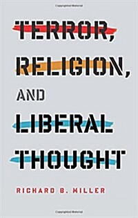 Terror, Religion, and Liberal Thought (Paperback)