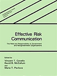 Effective Risk Communication: The Role and Responsibility of Government and Nongovernment Organizations (Paperback, Softcover Repri)