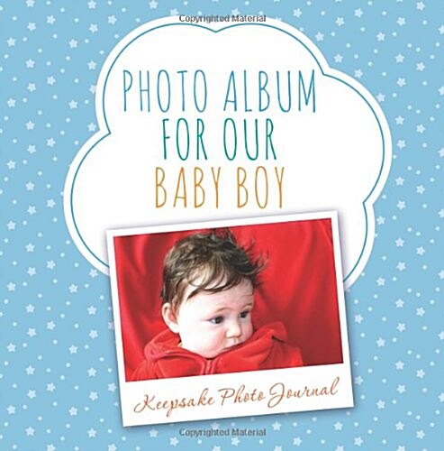 Photo Album for Our Baby Boy: Keepsake Photo Journal (Paperback)