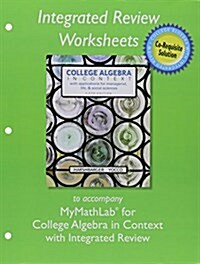 Mylab Math with Pearson Etext Plus Worksheets for College Algebra in Context with Integrated Review -- Access Card Package (Hardcover, 5)