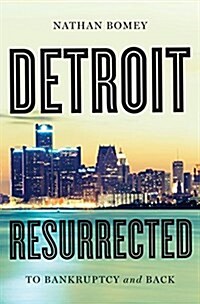 Detroit Resurrected: To Bankruptcy and Back (Hardcover)