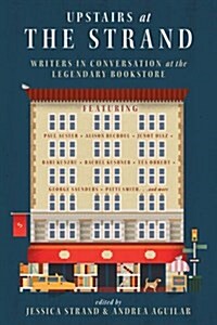 Upstairs at the Strand: Writers in Conversation at the Legendary Bookstore (Paperback)